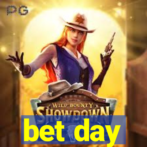 bet day